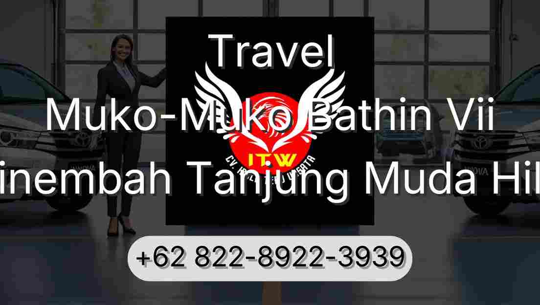 Travel Muko-Muko Bathin Vii Sinembah Tanjung Muda Hilir