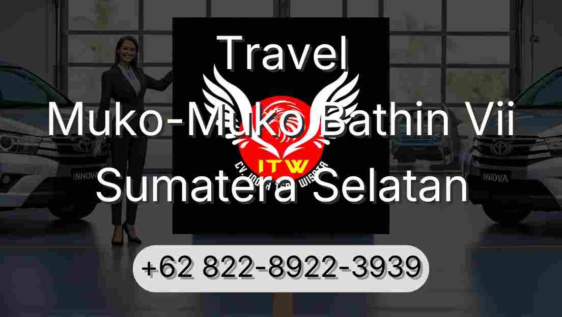 Travel Muko-Muko Bathin Vii Sumatera Selatan