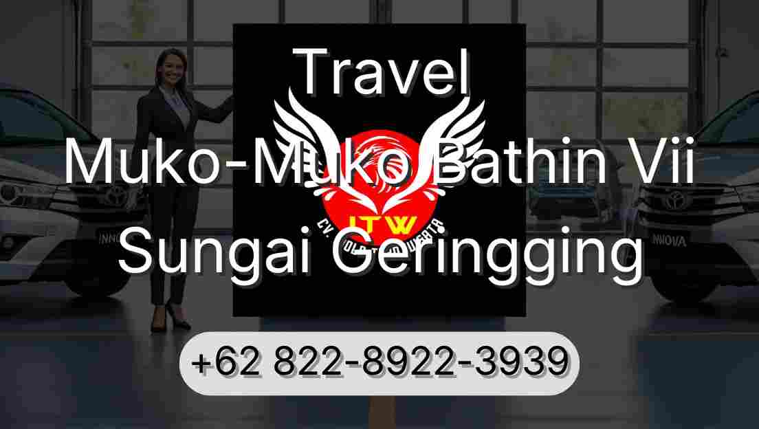 Travel Muko-Muko Bathin Vii Sungai Geringging