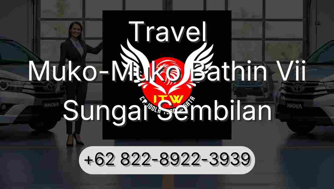 Travel Muko-Muko Bathin Vii Sungai Sembilan