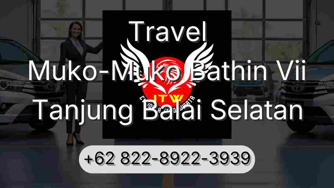 Travel Muko-Muko Bathin Vii Tanjung Balai Selatan