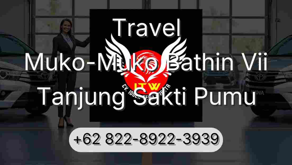 Travel Muko-Muko Bathin Vii Tanjung Sakti Pumu