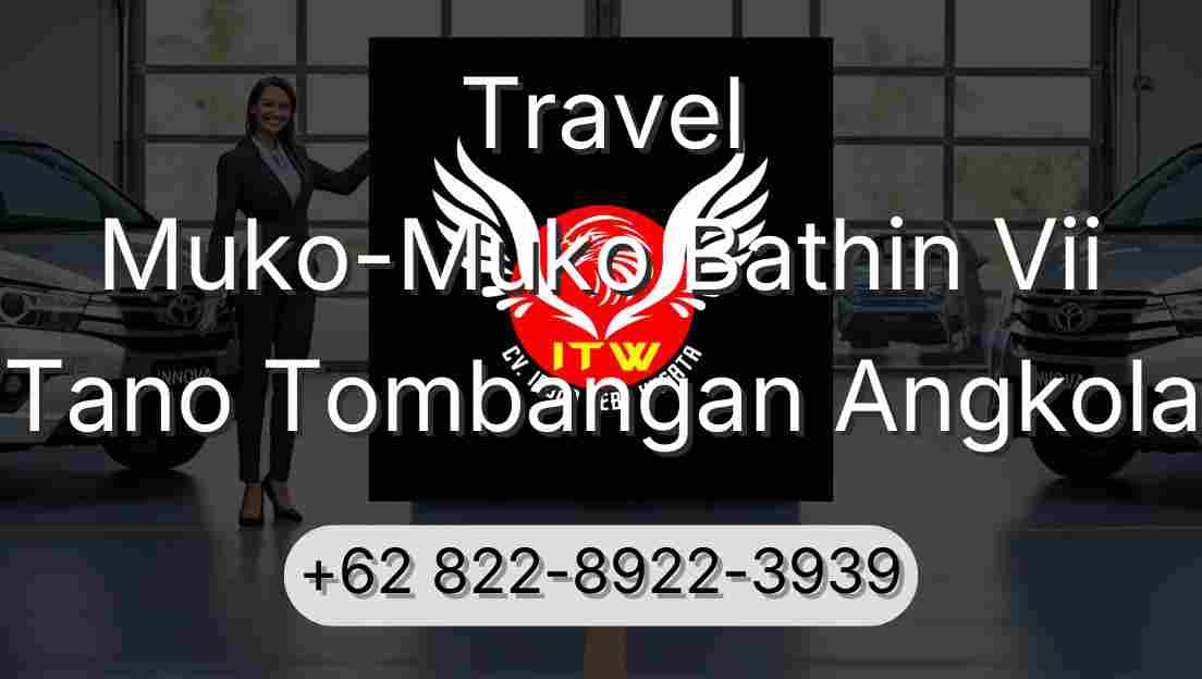 Travel Muko-Muko Bathin Vii Tano Tombangan Angkola