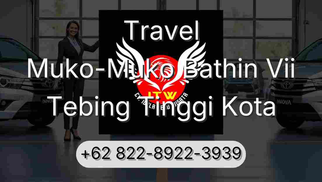 Travel Muko-Muko Bathin Vii Tebing Tinggi Kota