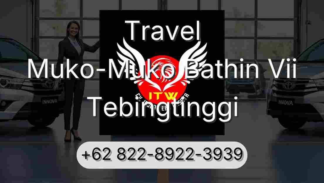 Travel Muko-Muko Bathin Vii Tebingtinggi