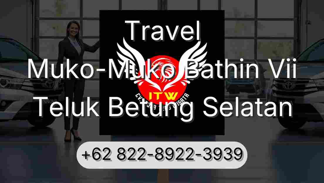 Travel Muko-Muko Bathin Vii Teluk Betung Selatan