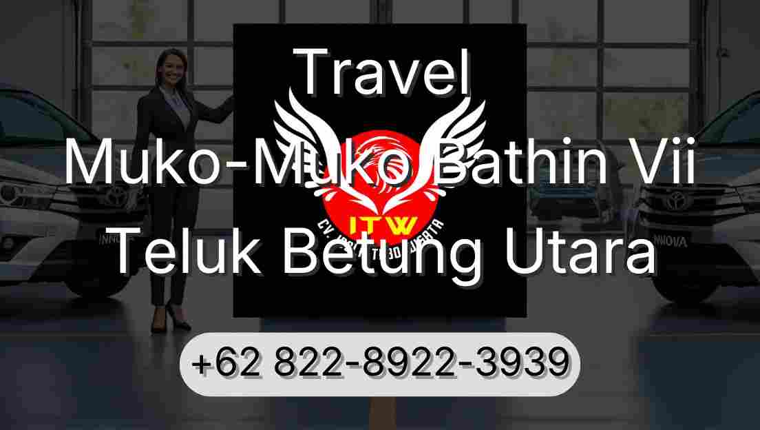 Travel Muko-Muko Bathin Vii Teluk Betung Utara