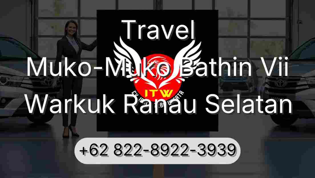 Travel Muko-Muko Bathin Vii Warkuk Ranau Selatan