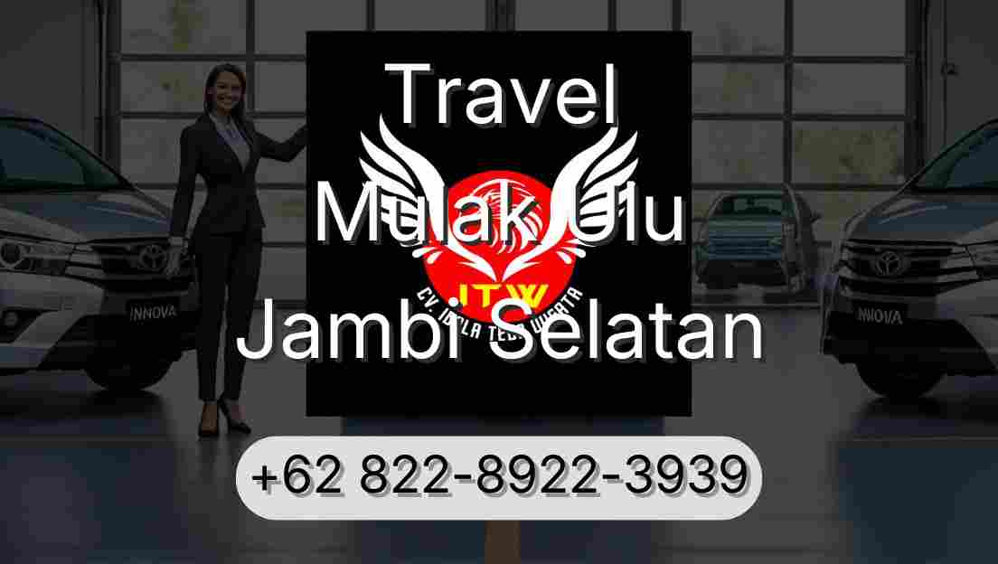 Travel Mulak Ulu Jambi Selatan