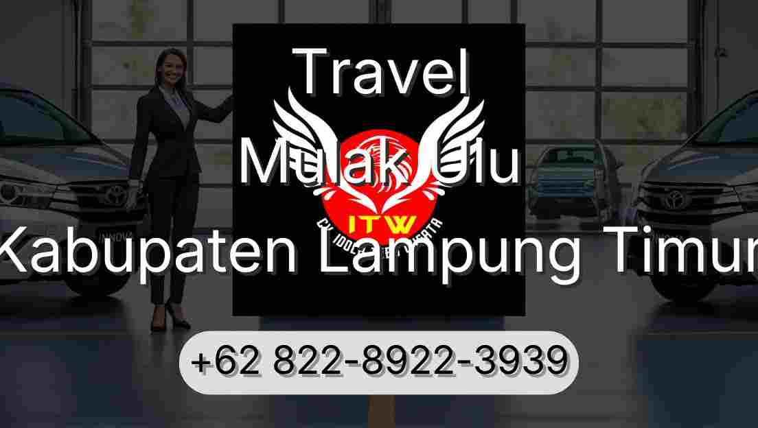 Travel Mulak Ulu Kabupaten Lampung Timur
