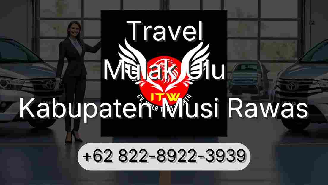 Travel Mulak Ulu Kabupaten Musi Rawas