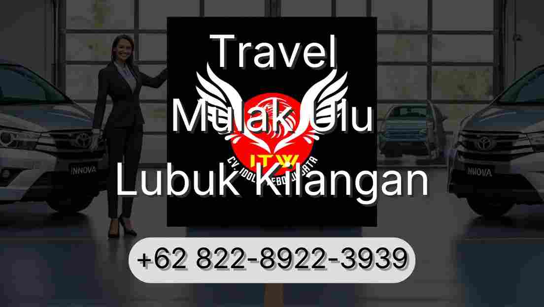 Travel Mulak Ulu Lubuk Kilangan