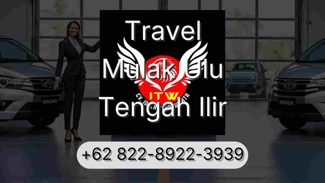 Travel Mulak Ulu Tengah Ilir