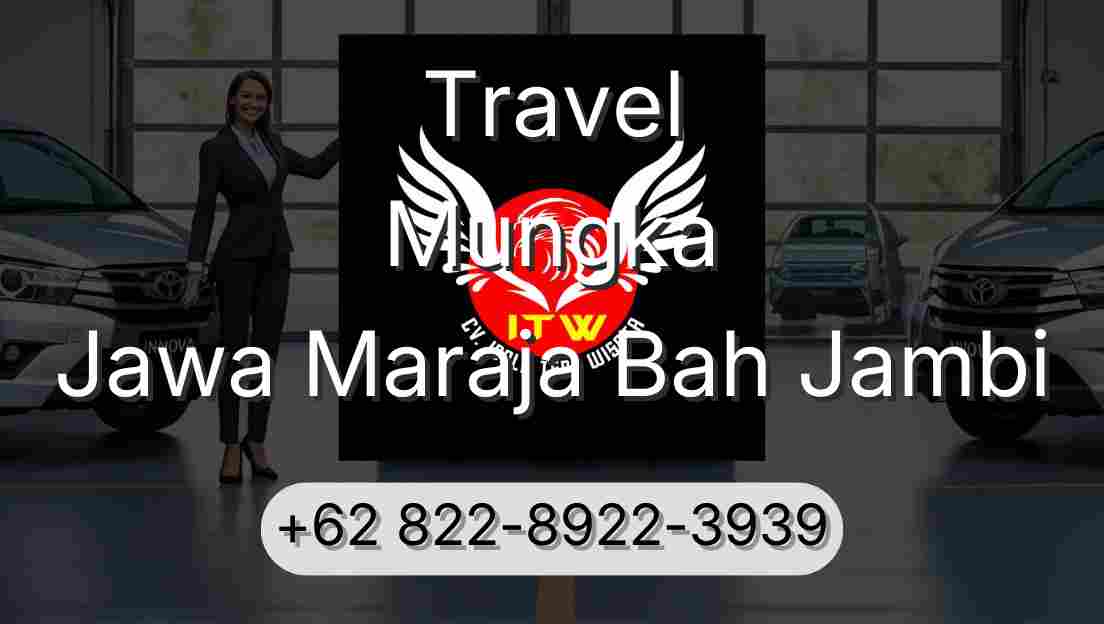Travel Mungka Jawa Maraja Bah Jambi