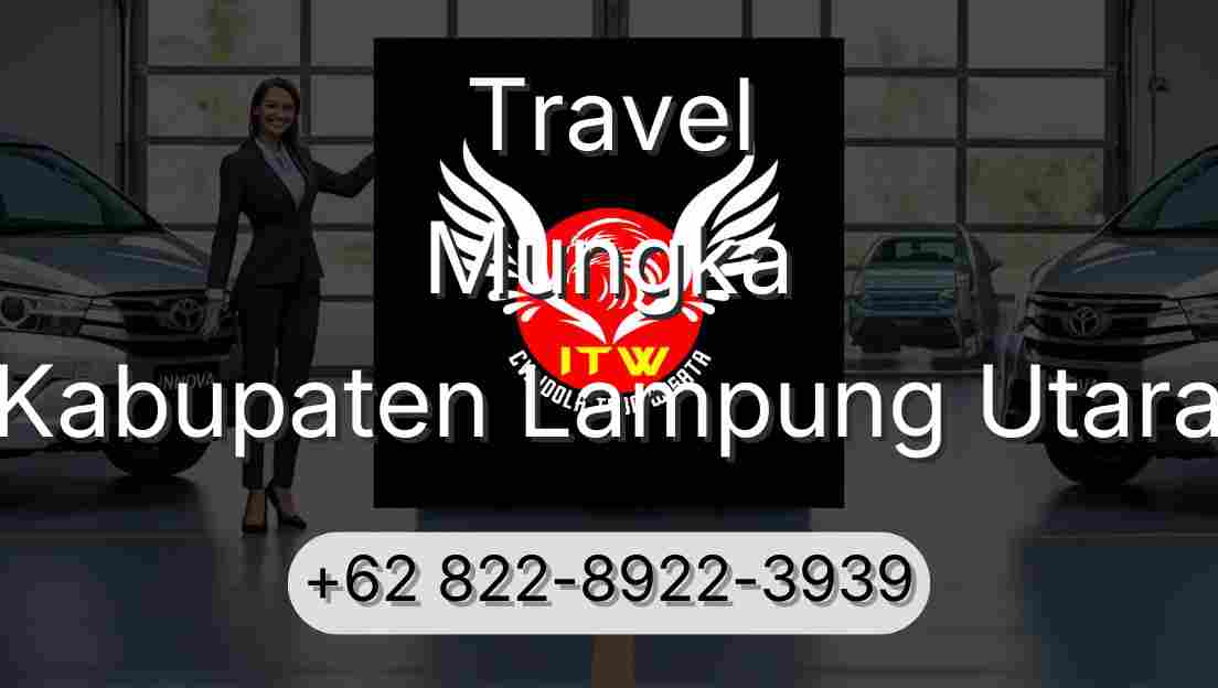 Travel Mungka Kabupaten Lampung Utara