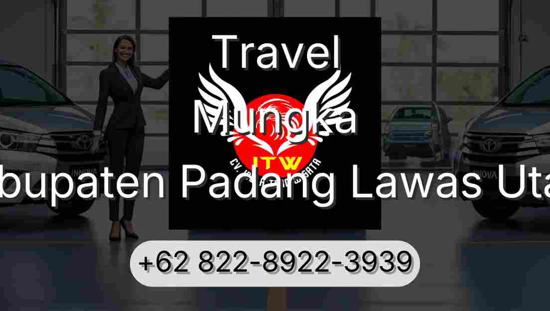 Travel Mungka Kabupaten Padang Lawas Utara