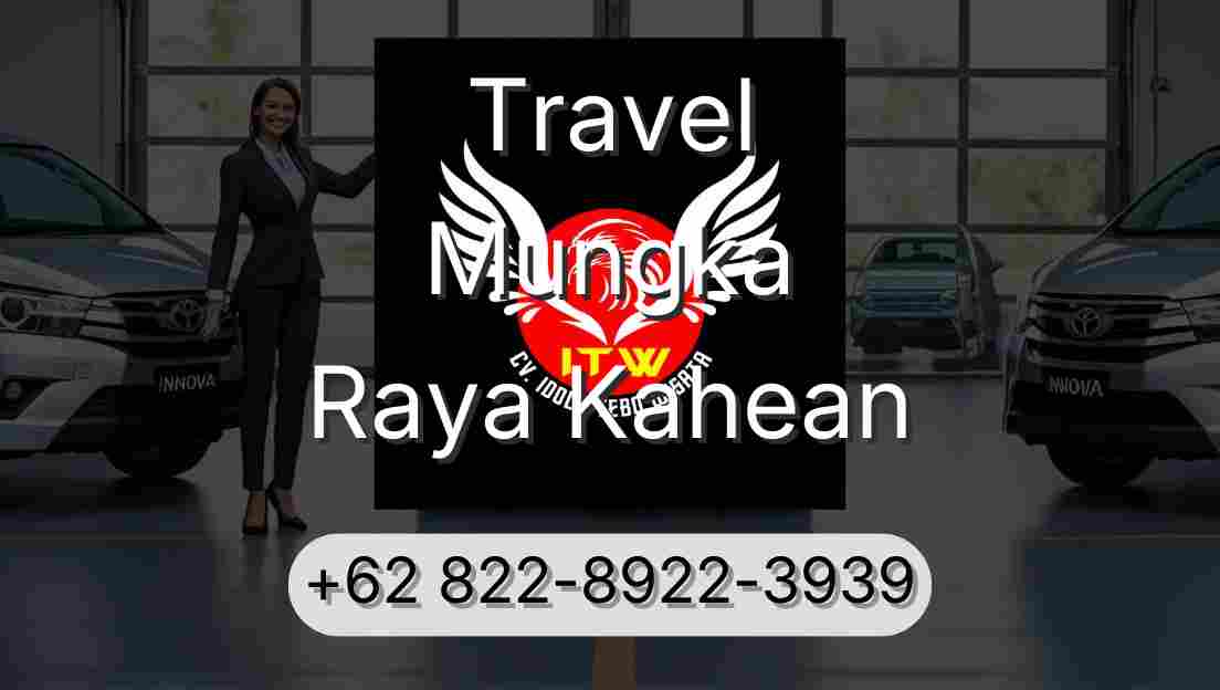 Travel Mungka Raya Kahean