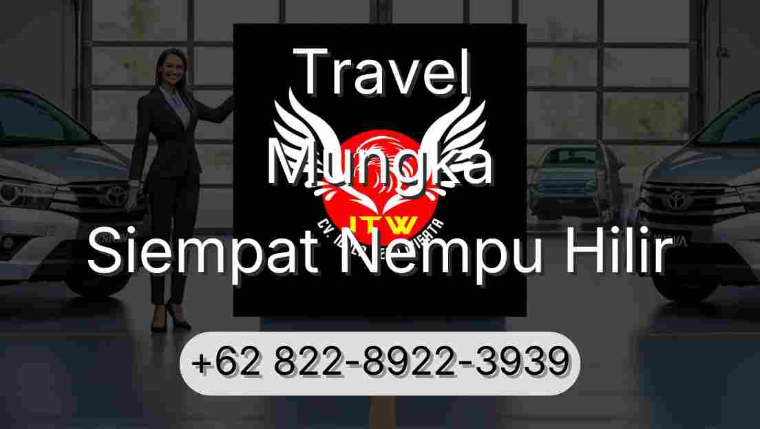 Travel Mungka Siempat Nempu Hilir