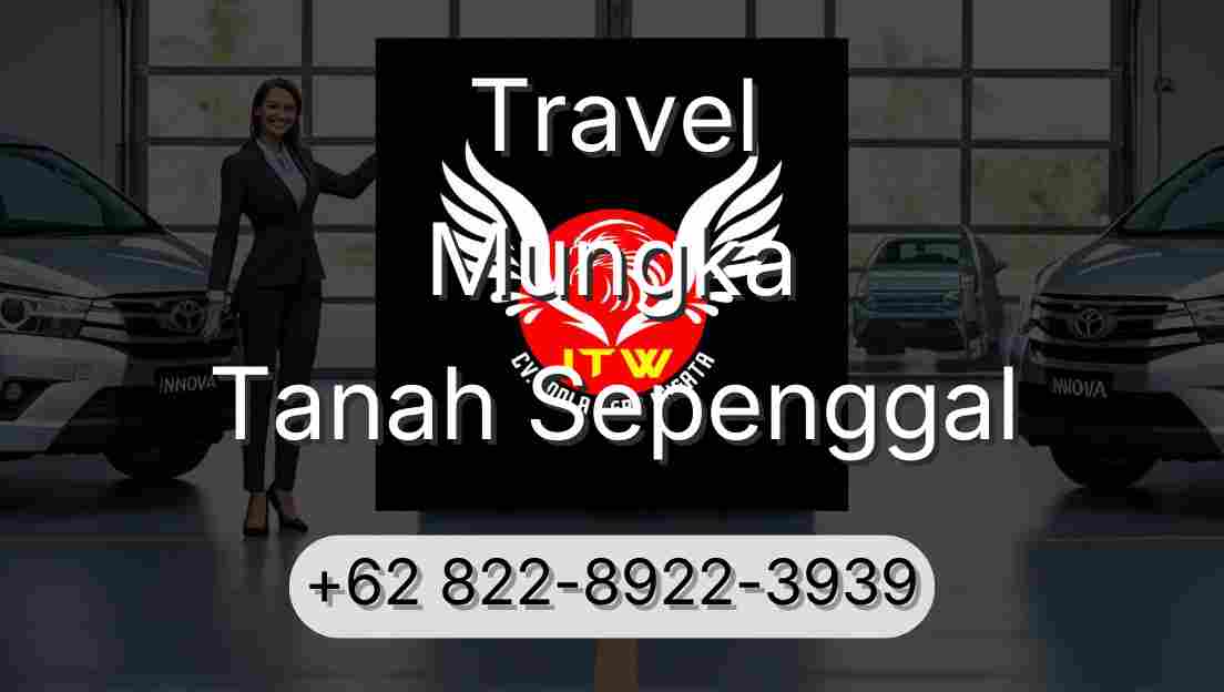Travel Mungka Tanah Sepenggal