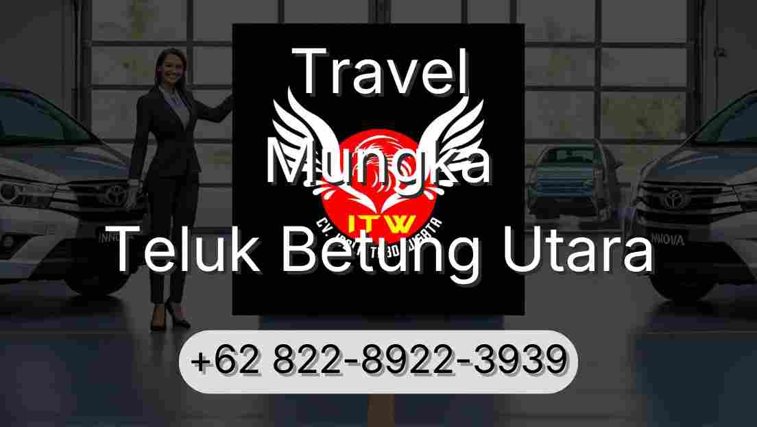 Travel Mungka Teluk Betung Utara