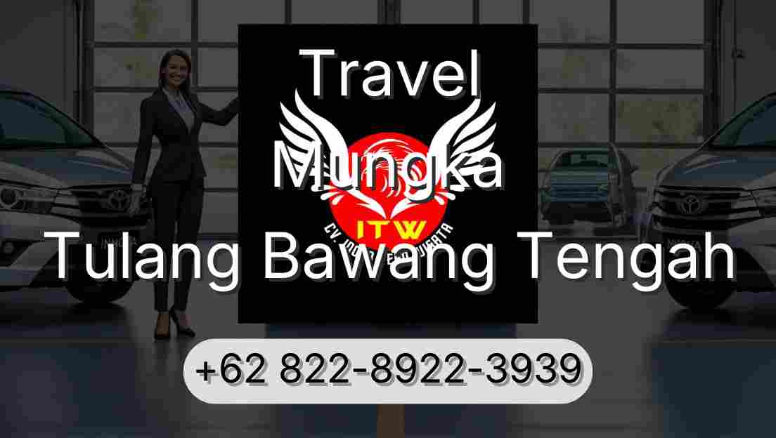 Travel Mungka Tulang Bawang Tengah