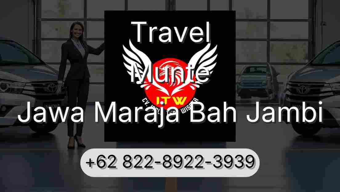 Travel Munte Jawa Maraja Bah Jambi