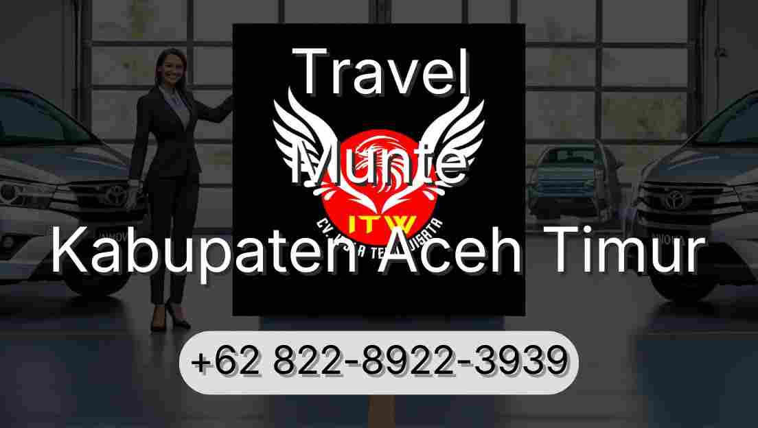 Travel Munte Kabupaten Aceh Timur