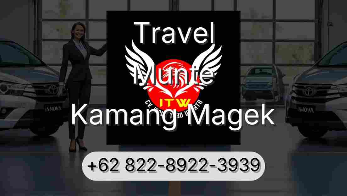 Travel Munte Kamang Magek