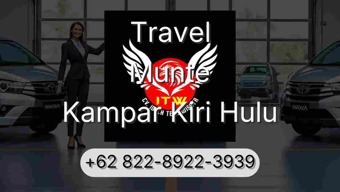 Travel Munte Kampar Kiri Hulu