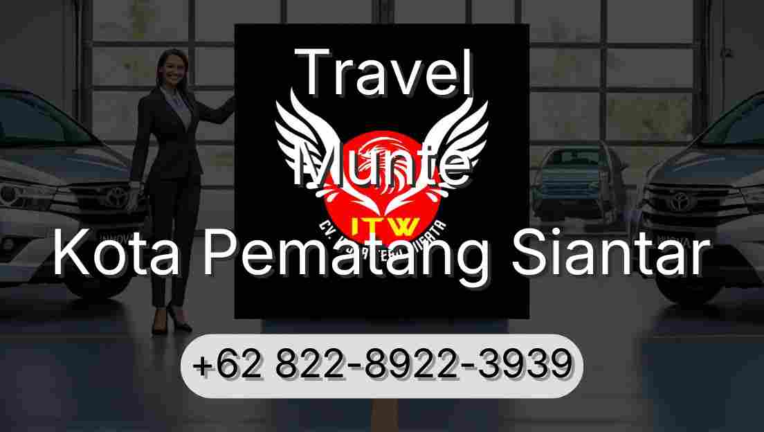 Travel Munte Kota Pematang Siantar