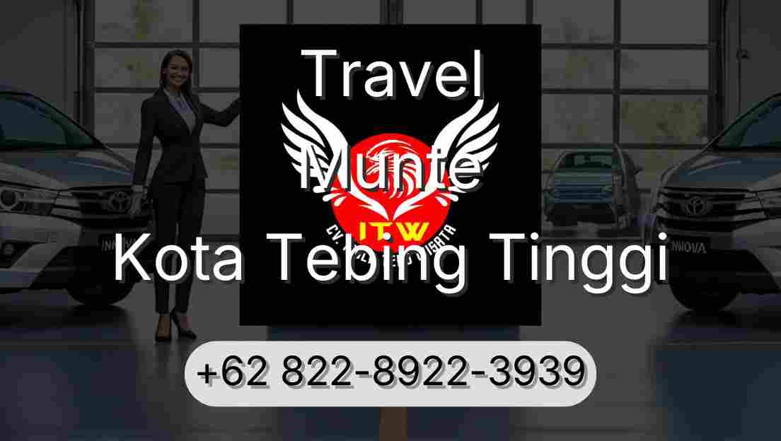 Travel Munte Kota Tebing Tinggi