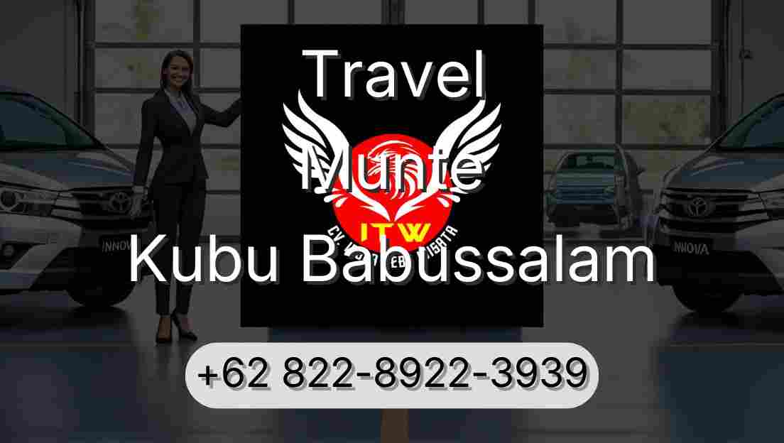 Travel Munte Kubu Babussalam