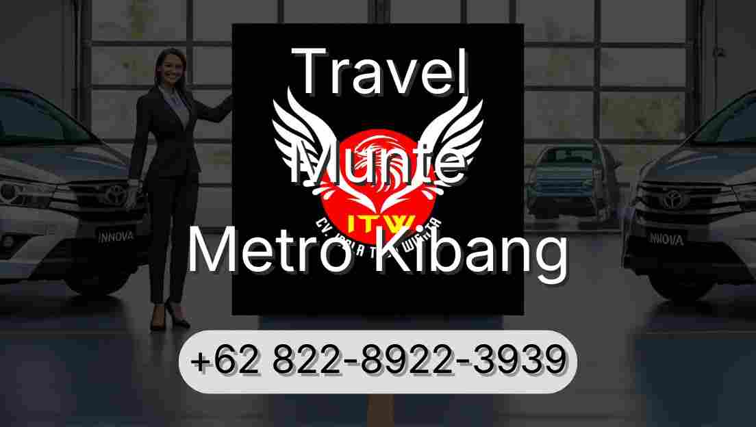 Travel Munte Metro Kibang