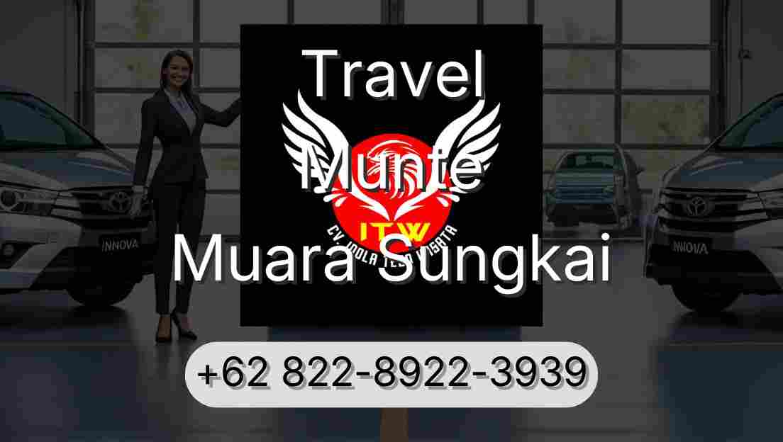 Travel Munte Muara Sungkai