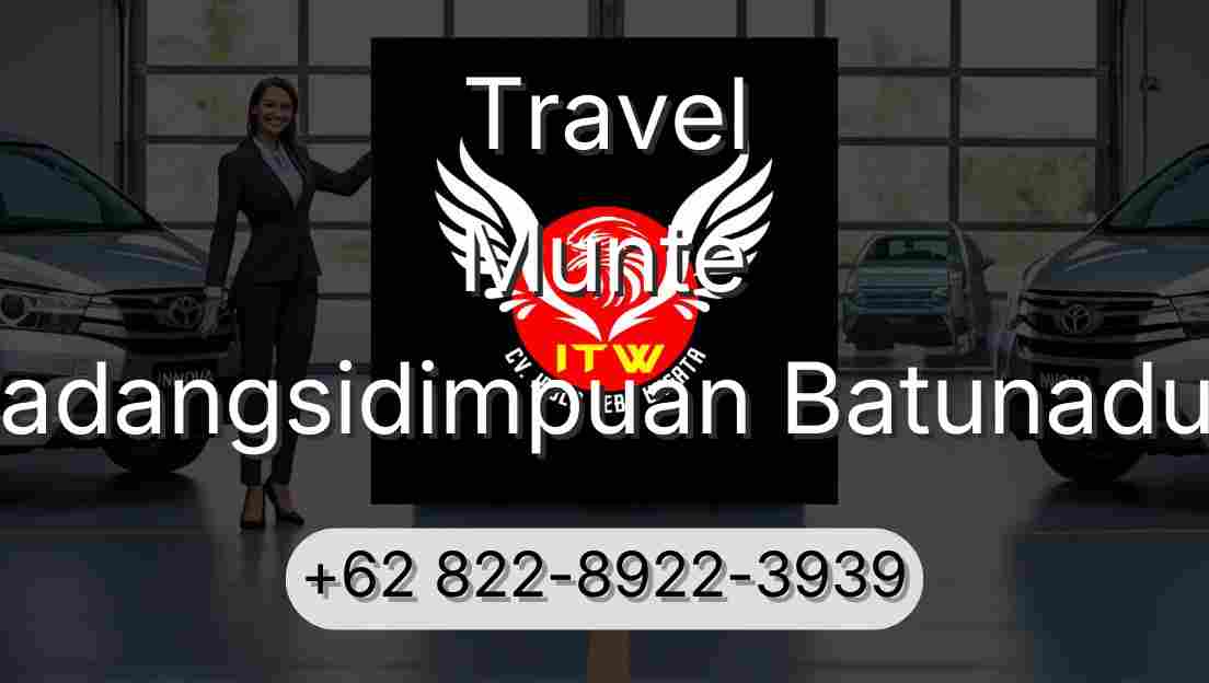 Travel Munte Padangsidimpuan Batunadua