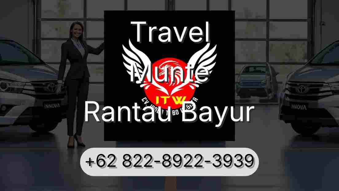 Travel Munte Rantau Bayur