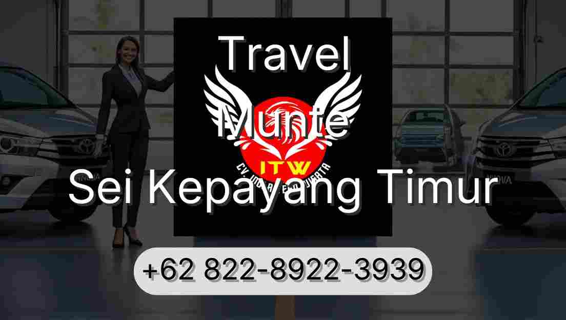 Travel Munte Sei Kepayang Timur
