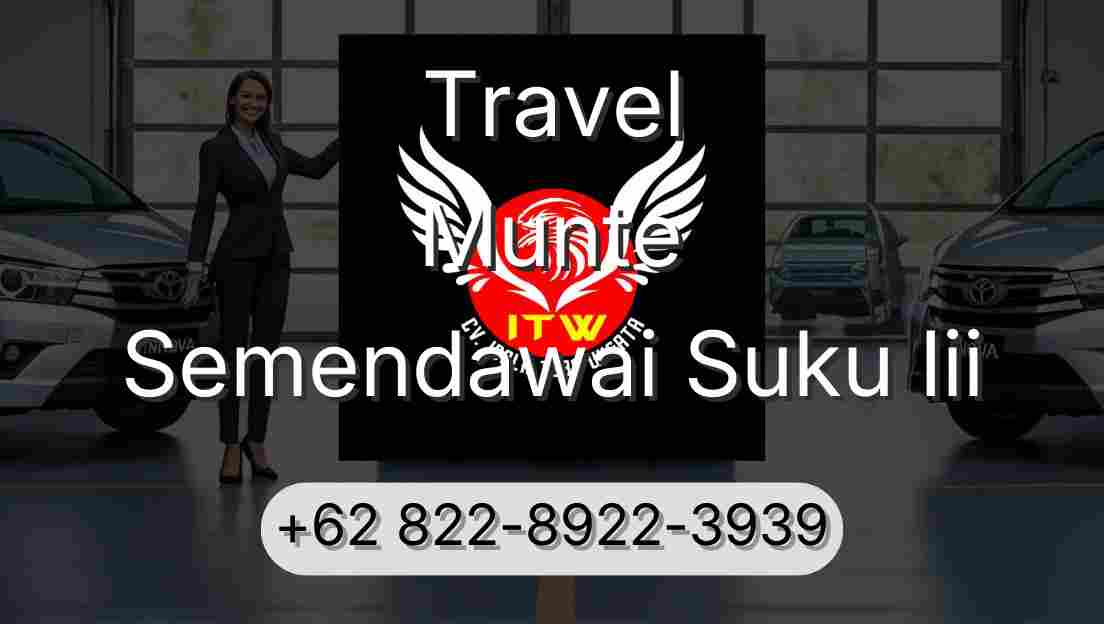 Travel Munte Semendawai Suku Iii