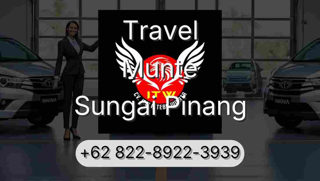 Travel Munte Sungai Pinang