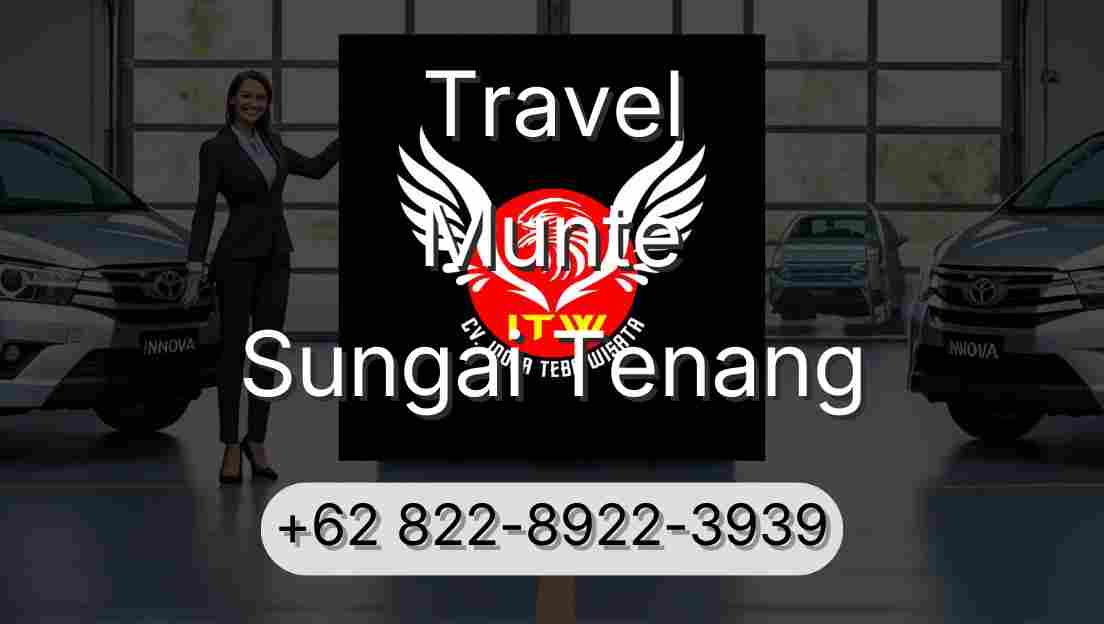 Travel Munte Sungai Tenang