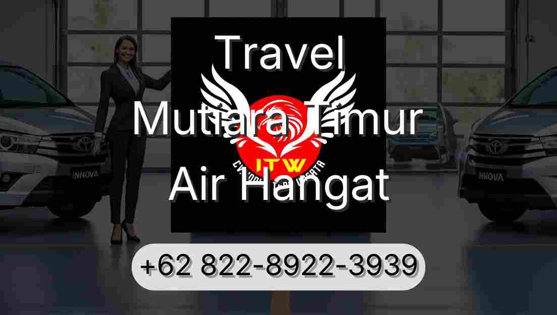 Travel Mutiara Timur Air Hangat