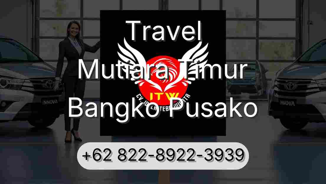Travel Mutiara Timur Bangko Pusako