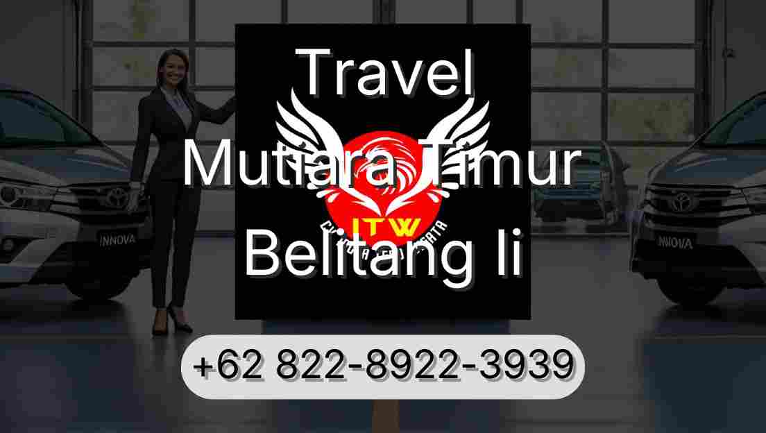Travel Mutiara Timur Belitang Ii