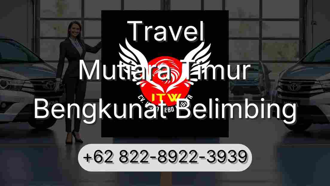 Travel Mutiara Timur Bengkunat Belimbing