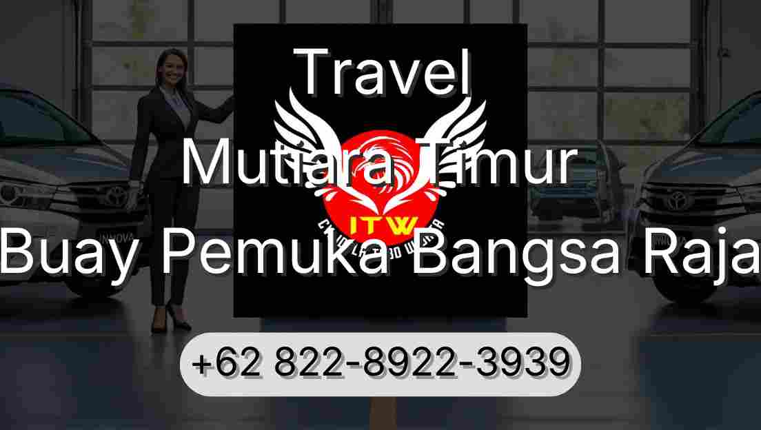 Travel Mutiara Timur Buay Pemuka Bangsa Raja