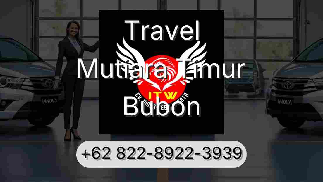 Travel Mutiara Timur Bubon