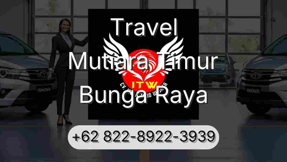 Travel Mutiara Timur Bunga Raya