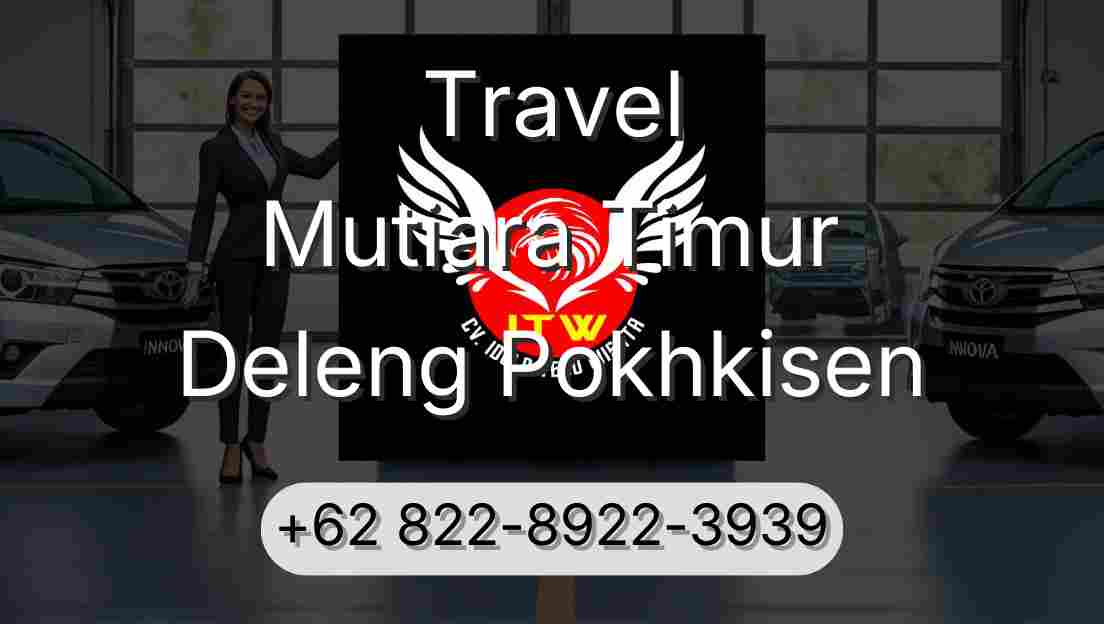 Travel Mutiara Timur Deleng Pokhkisen