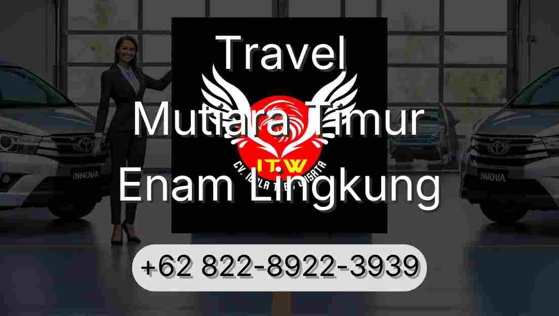 Travel Mutiara Timur Enam Lingkung