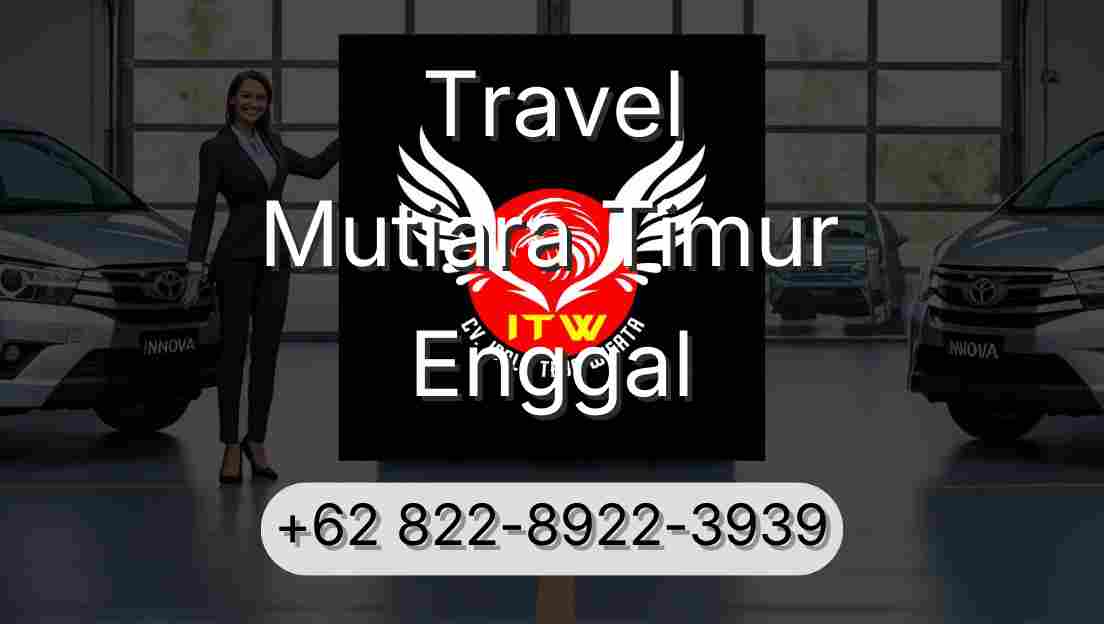Travel Mutiara Timur Enggal